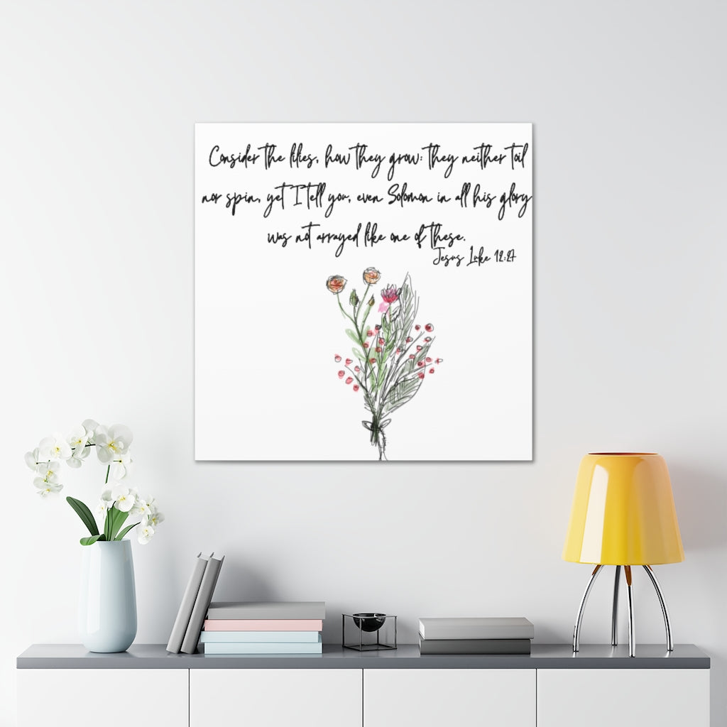 Lilies of the Field Luke 12:27 Canvas Gallery Wraps