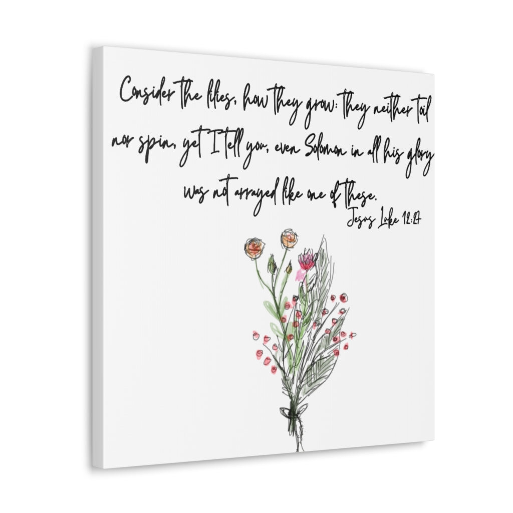 Lilies of the Field Luke 12:27 Canvas Gallery Wraps