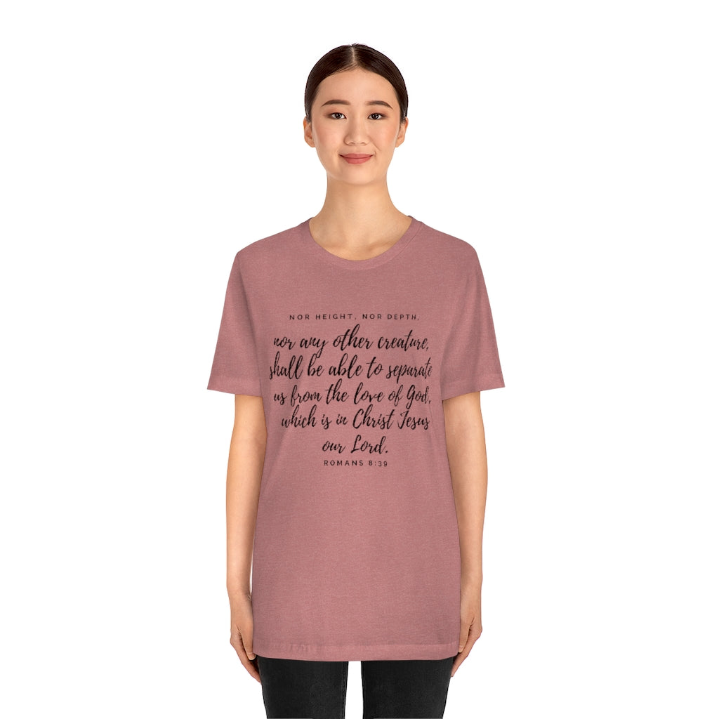 Romans 8:39 Ultra Comfortable Jersey Short Sleeve Tee