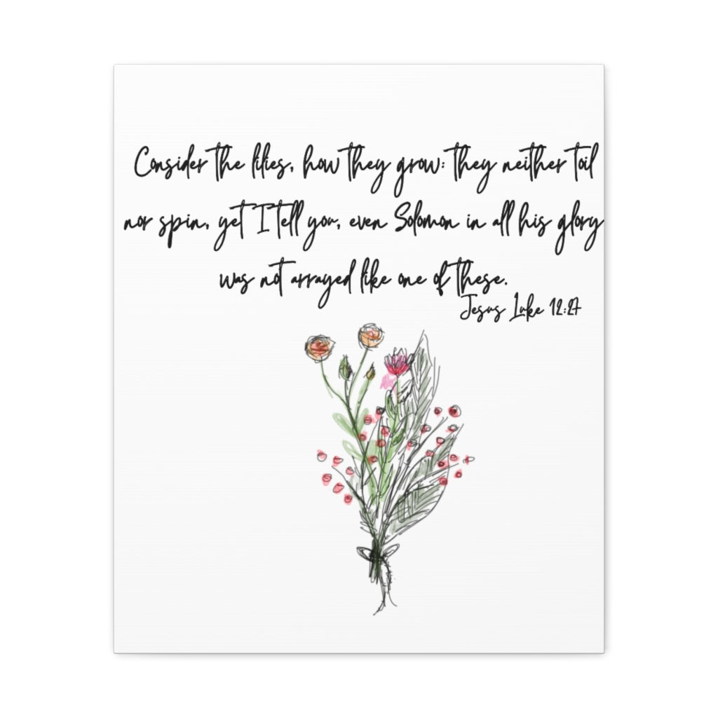 Lilies of the Field Luke 12:27 Canvas Gallery Wraps