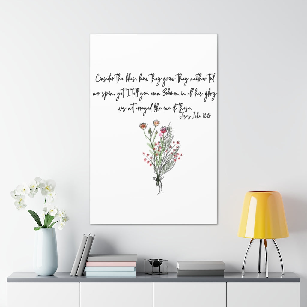 Lilies of the Field Luke 12:27 Canvas Gallery Wraps