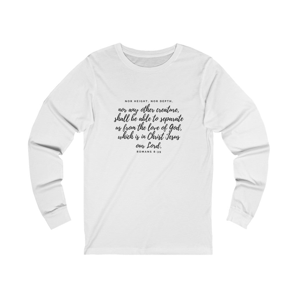 Romans 8:39 Ultra comfortable Unisex Jersey Long Sleeve Tee