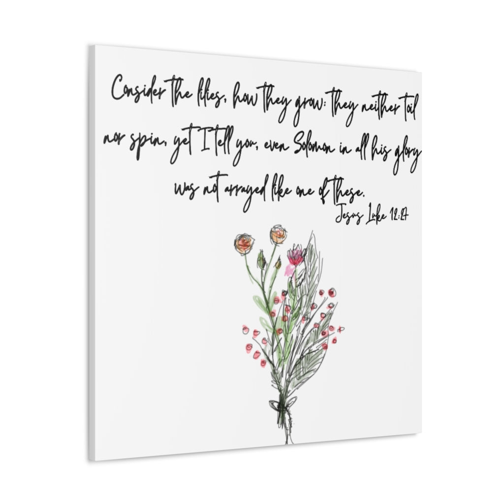 Lilies of the Field Luke 12:27 Canvas Gallery Wraps