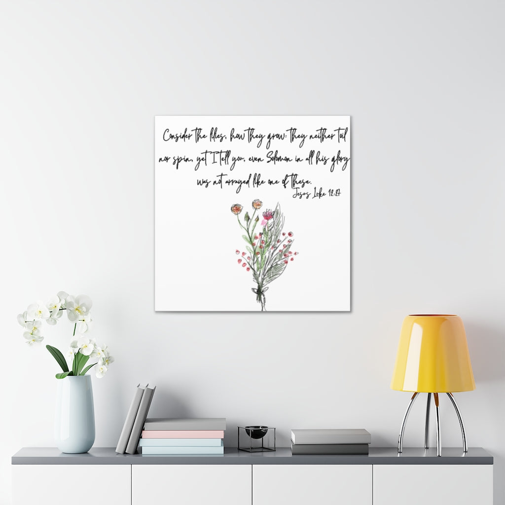 Lilies of the Field Luke 12:27 Canvas Gallery Wraps